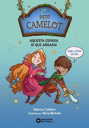 AQUESTA ESPASA SÍ QUE ARRASA! PETIT CAMELOT | 9788448959647 | CATDOOR, SABRINA | Galatea Llibres | Llibreria online de Reus, Tarragona | Comprar llibres en català i castellà online