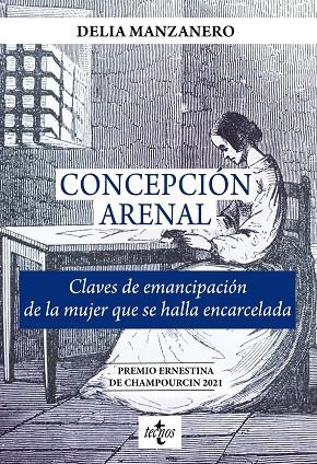 CONCEPCIÓN ARENAL. CLAVES DE EMANCIPACIÓN DE LA MUJER QUE SE HALLA ENCARCELADA | 9788430987207 | MANZANERO FERNÁNDEZ, DELIA MARÍA | Galatea Llibres | Librería online de Reus, Tarragona | Comprar libros en catalán y castellano online