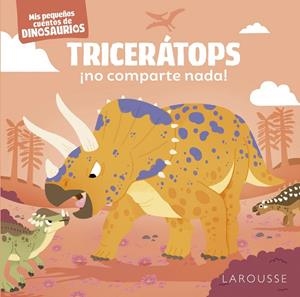TRICERÁTOPS ¡NO COMPARTE NADA! | 9788419250889 | FRATTINI, STÉPHANE | Galatea Llibres | Librería online de Reus, Tarragona | Comprar libros en catalán y castellano online