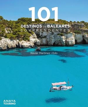 101 DESTINOS DE BALEARES SORPRENDENTES | 9788491584940 | MARTÍNEZ I EDO, XAVIER | Galatea Llibres | Llibreria online de Reus, Tarragona | Comprar llibres en català i castellà online