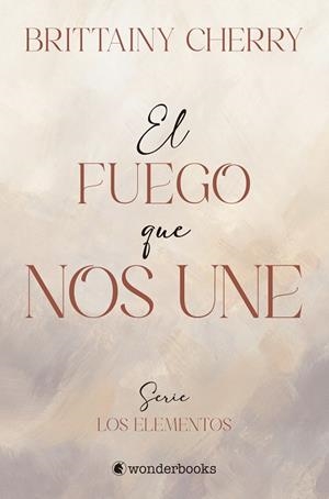 EL FUEGO QUE NOS UNE | 9788418509575 | CHERRY, BRITTAINY | Galatea Llibres | Llibreria online de Reus, Tarragona | Comprar llibres en català i castellà online