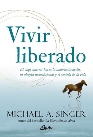VIVIR LIBERADO | 9788411080118 | SINGER, MICHAEL A. | Galatea Llibres | Librería online de Reus, Tarragona | Comprar libros en catalán y castellano online