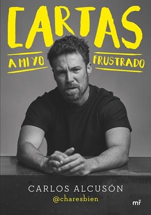 CARTAS A MI YO FRUSTRADO | 9788427050679 | @CHARESBIEN | Galatea Llibres | Librería online de Reus, Tarragona | Comprar libros en catalán y castellano online