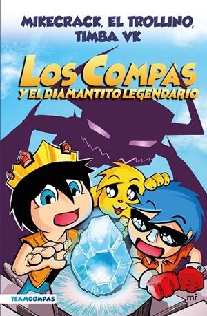 COMPAS 1. LOS COMPAS Y EL DIAMANTITO LEGENDARIO (EDICIÓN A COLOR) | 9788427050785 | MIKECRACK, EL TROLLINO Y TIMBA VK | Galatea Llibres | Llibreria online de Reus, Tarragona | Comprar llibres en català i castellà online