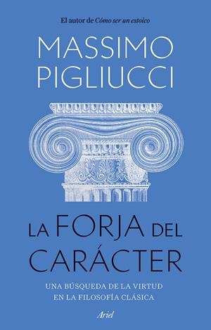 LA FORJA DEL CARÁCTER | 9788434436053 | PIGLIUCCI, MASSIMO | Galatea Llibres | Librería online de Reus, Tarragona | Comprar libros en catalán y castellano online