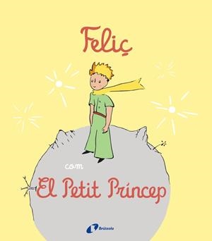 FELIÇ COM EL PETIT PRÍNCEP | 9788413492537 | NIELMAN, LOUISON | Galatea Llibres | Llibreria online de Reus, Tarragona | Comprar llibres en català i castellà online