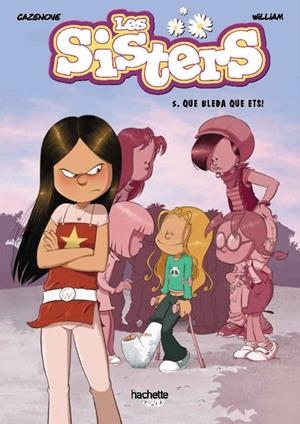 LES SISTERS, 5. QUE BLEDA QUE ETS! | 9788419316028 | CAZENOVE, CHRISTOPHE | Galatea Llibres | Llibreria online de Reus, Tarragona | Comprar llibres en català i castellà online