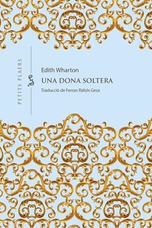 UNA DONA SOLTERA | 9788418908965 | WHARTON, EDITH | Galatea Llibres | Librería online de Reus, Tarragona | Comprar libros en catalán y castellano online