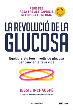 LA REVOLUCIÓ DE LA GLUCOSA | 9788413562452 | INCHAUSPÉ, JESSIE | Galatea Llibres | Llibreria online de Reus, Tarragona | Comprar llibres en català i castellà online