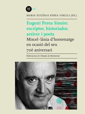 EUGENI PEREA SIMÓN: ESCRIPTOR, HISTORIADOR, ARXIVER I POETA | 9788491912583 | PEREA VIRGILI, MARIA EUGÈNIA | Galatea Llibres | Llibreria online de Reus, Tarragona | Comprar llibres en català i castellà online