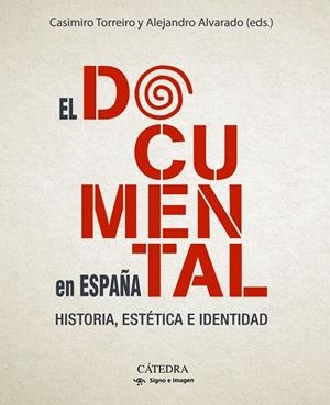 EL DOCUMENTAL EN ESPAÑA | 9788437645728 | TORREIRO, CASIMIRO/ALVARADO, ALEJANDRO | Galatea Llibres | Llibreria online de Reus, Tarragona | Comprar llibres en català i castellà online