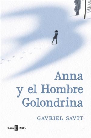 ANNA Y EL HOMBRE GOLONDRINA | 9788401017285 | SAVIT, GAVRIEL | Galatea Llibres | Librería online de Reus, Tarragona | Comprar libros en catalán y castellano online