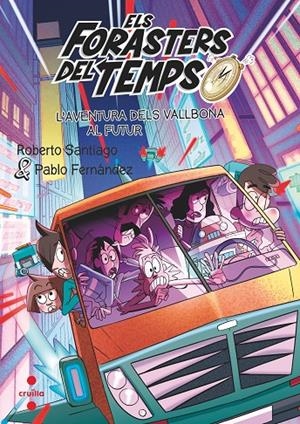 L'AVENTURA DELS VALLBONA AL FUTUR. ELS FORASTERS DEL TEMPS 15 | 9788466154192 | SANTIAGO, ROBERTO | Galatea Llibres | Librería online de Reus, Tarragona | Comprar libros en catalán y castellano online