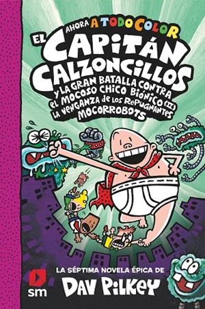 EL CAPITAN CALZONCILLOS Y LA GRAN BATALLA CONTRA EL MOCOSO CHICO BIONICO 2 | 9788413922683 | PILKEY, DAV | Galatea Llibres | Llibreria online de Reus, Tarragona | Comprar llibres en català i castellà online