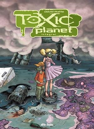 TOXIC PLANET INTEGRAL | 9788494027895 | RATTE, DAVID | Galatea Llibres | Llibreria online de Reus, Tarragona | Comprar llibres en català i castellà online