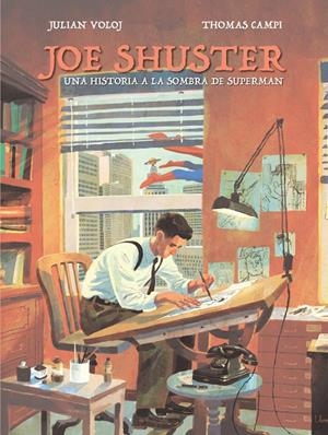 JOE SHUSTER. UNA HISTORIA A LA SOMBRA DE SUPERMAN | 9788417294243 | VOLOJ, JULIAN | Galatea Llibres | Llibreria online de Reus, Tarragona | Comprar llibres en català i castellà online