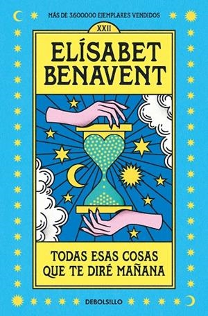 TODAS ESAS COSAS QUE TE DIRÉ MAÑANA | 9788466370554 | BENAVENT, ELÍSABET | Galatea Llibres | Llibreria online de Reus, Tarragona | Comprar llibres en català i castellà online