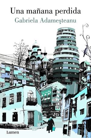 UNA MAÑANA PERDIDA | 9788426424860 | ADAMESTEANU, GABRIELA | Galatea Llibres | Librería online de Reus, Tarragona | Comprar libros en catalán y castellano online