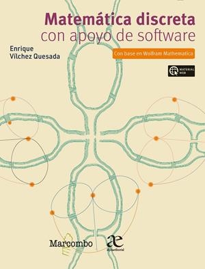 MATEMÁTICA DISCRETA CON APOYO DE SOFTWARE | 9788426735829 | VILCHEZ QUESADA, ENRIQUE | Galatea Llibres | Llibreria online de Reus, Tarragona | Comprar llibres en català i castellà online