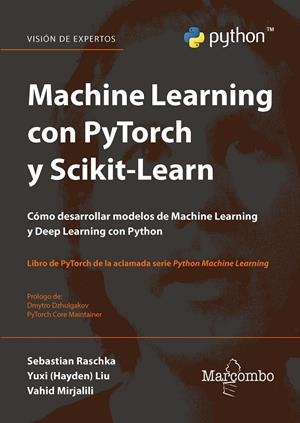MACHINE LEARNING CON PYTORCH Y SCIKIT-LEARN | 9788426735737 | RASCHKA, SEBASTIAN/LIU, YUXI (HAYDEN)/MIRJALILI, VAHID | Galatea Llibres | Llibreria online de Reus, Tarragona | Comprar llibres en català i castellà online