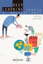 DEEP LEARNING: TEORÍA Y APLICACIONES | 9788426735836 | LOPEZ SOTELO, JESUS ALFONSO | Galatea Llibres | Llibreria online de Reus, Tarragona | Comprar llibres en català i castellà online