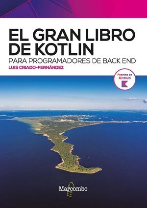 EL GRAN LIBRO DE KOTLIN PARA PROGRAMADORES DE BACK END | 9788426735430 | CRIADO-FERNÁNDEZ, LUÍS | Galatea Llibres | Llibreria online de Reus, Tarragona | Comprar llibres en català i castellà online