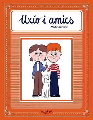 UXÍO I AMICS | 9788418909733 | ROMERO, MARTÍN | Galatea Llibres | Llibreria online de Reus, Tarragona | Comprar llibres en català i castellà online