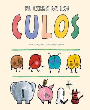 EL LIBRO DE LOS CULOS | 9788419607195 | MANZANO, EVA | Galatea Llibres | Librería online de Reus, Tarragona | Comprar libros en catalán y castellano online