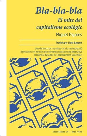 BLA-BLA-BLA. EL MITE DEL CAPITALISME ECOLÒGIC | 9788419206756 | PAJARES, MIGUEL | Galatea Llibres | Llibreria online de Reus, Tarragona | Comprar llibres en català i castellà online