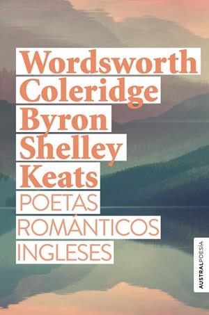 POETAS ROMÁNTICOS INGLESES | 9788408269557 | WORDSWORTH, WILLIAM/TAYLOR COLERIDGE, SAMUEL/LORD BYRON/SHELLEY, PERCY BYSSHE/KEATS, JOHN | Galatea Llibres | Llibreria online de Reus, Tarragona | Comprar llibres en català i castellà online