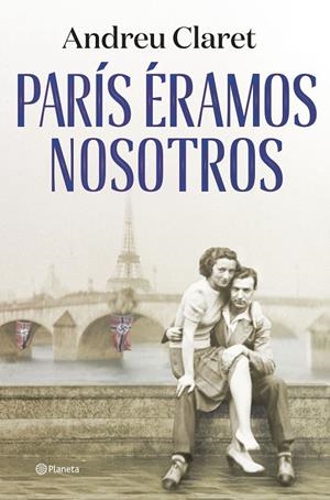 PARÍS ÉRAMOS NOSOTROS | 9788408271635 | CLARET, ANDREU | Galatea Llibres | Librería online de Reus, Tarragona | Comprar libros en catalán y castellano online