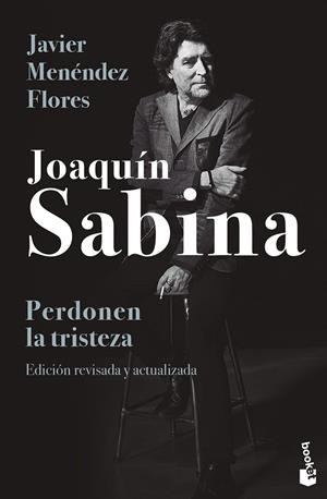 JOAQUÍN SABINA. PERDONEN LA TRISTEZA | 9788448033828 | MENÉNDEZ FLORES, JAVIER | Galatea Llibres | Llibreria online de Reus, Tarragona | Comprar llibres en català i castellà online