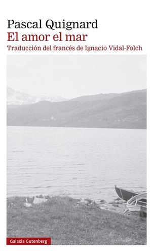 EL AMOR EL MAR | 9788419392220 | QUIGNARD, PASCAL | Galatea Llibres | Llibreria online de Reus, Tarragona | Comprar llibres en català i castellà online