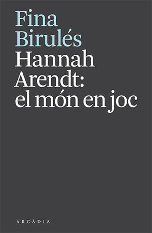 HANNAH ARENDT: EL MÓN EN JOC | 9788412592610 | BIRULÉS, FINA | Galatea Llibres | Llibreria online de Reus, Tarragona | Comprar llibres en català i castellà online