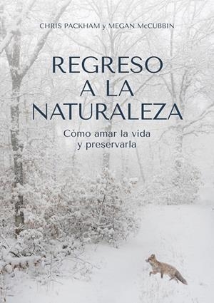 REGRESO A LA NATURALEZA | 9788412645408 | PACKHAM, CHRIS/MCCUBBIN, MEGAN | Galatea Llibres | Librería online de Reus, Tarragona | Comprar libros en catalán y castellano online