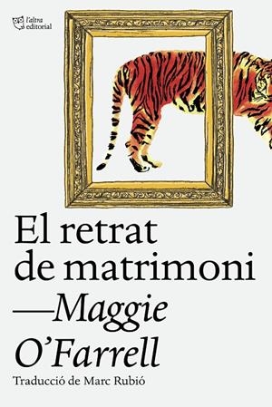 EL RETRAT DE MATRIMONI | 9788412620160 | O'FARRELL, MAGGIE | Galatea Llibres | Llibreria online de Reus, Tarragona | Comprar llibres en català i castellà online