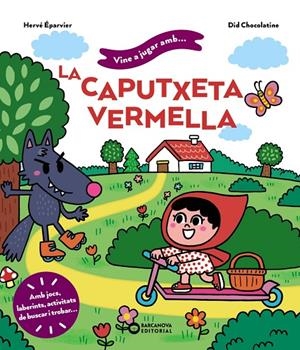 VINE A JUGAR AMB LA CAPUTXETA VERMELLA | 9788448959746 | ÉPARVIER, HERVÉ | Galatea Llibres | Librería online de Reus, Tarragona | Comprar libros en catalán y castellano online