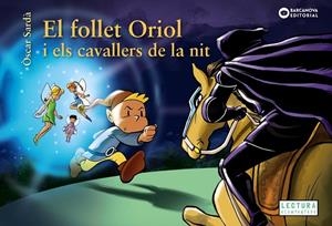 EL FOLLET ORIOL I ELS CAVALLERS DE LA NIT | 9788448959487 | SARDÀ, ÒSCAR | Galatea Llibres | Librería online de Reus, Tarragona | Comprar libros en catalán y castellano online