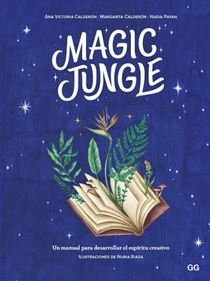MAGIC JUNGLE | 9788425233470 | CALDERÓN, ANA VICTORIA/CALDERÓN, MARGARITA/PAYAN, NADIA | Galatea Llibres | Llibreria online de Reus, Tarragona | Comprar llibres en català i castellà online