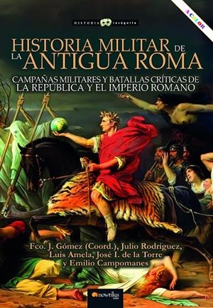 HISTORIA MILITAR DE LA ANTIGUA ROMA | 9788413053530 | GÓMEZ, FRANCISCO J./RODRÍGUEZ, JULIO/AMELA, LUIS/DE LA TORRE, IGNACIO/CAMPOMANES, EMILIO | Galatea Llibres | Llibreria online de Reus, Tarragona | Comprar llibres en català i castellà online
