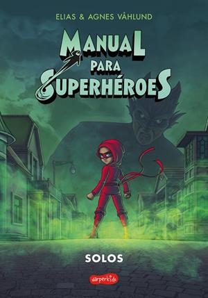 MANUAL PARA SUPERHÉROES 3: SOLOS | 9788418774645 | VÅHLUND, ELIAS | Galatea Llibres | Llibreria online de Reus, Tarragona | Comprar llibres en català i castellà online