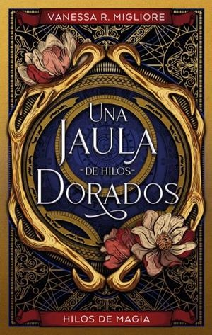 UNA JAULA DE HILOS DORADOS | 9788419252098 | MIGLIORE, VANESSA R. | Galatea Llibres | Librería online de Reus, Tarragona | Comprar libros en catalán y castellano online