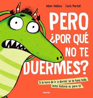 PERO ¿POR QUÉ NO TE DUERMES? | 9788427233638 | WALLACE, ADAM | Galatea Llibres | Llibreria online de Reus, Tarragona | Comprar llibres en català i castellà online