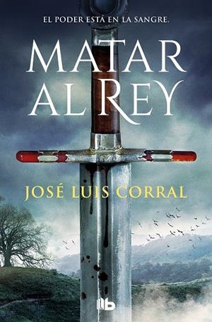 MATAR AL REY | 9788413145570 | CORRAL, JOSÉ LUIS | Galatea Llibres | Llibreria online de Reus, Tarragona | Comprar llibres en català i castellà online
