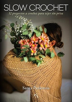 SLOW CROCHET | 9788411312172 | SANTA PAZIENZIA | Galatea Llibres | Llibreria online de Reus, Tarragona | Comprar llibres en català i castellà online