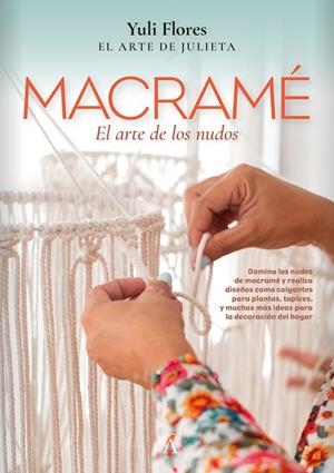 MACRAME EL ARTE DE LOS NUDOS | 9788411312998 | FLORES, YULI | Galatea Llibres | Llibreria online de Reus, Tarragona | Comprar llibres en català i castellà online