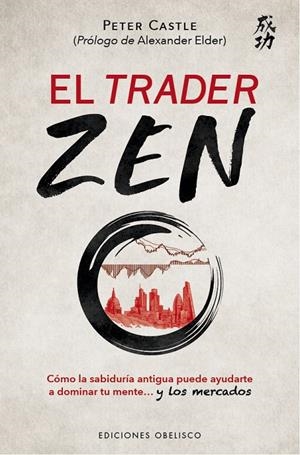 EL TRADER ZEN | 9788491119630 | CASTLE, PETER | Galatea Llibres | Llibreria online de Reus, Tarragona | Comprar llibres en català i castellà online