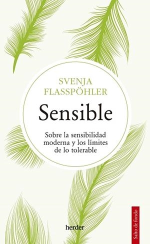 SENSIBLE SOBRE LA SENSIBILIDAD MODERNA Y LOS LÍMITES DE LO TOLERABLE | 9788425449031 | FLASSPÖHLER, SVENJA | Galatea Llibres | Llibreria online de Reus, Tarragona | Comprar llibres en català i castellà online