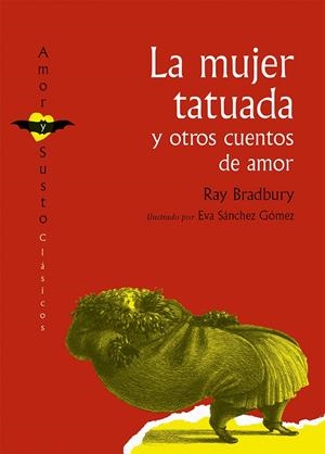 LA MUJER TATUADA Y OTROS CUENTOS DE AMOR | 9788494573606 | BRADBURY, RAY | Galatea Llibres | Librería online de Reus, Tarragona | Comprar libros en catalán y castellano online