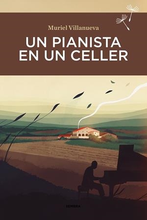 UN PIANISTA EN UN CELLER | 9788416698899 | VILLANUEVA, MURIEL | Galatea Llibres | Llibreria online de Reus, Tarragona | Comprar llibres en català i castellà online